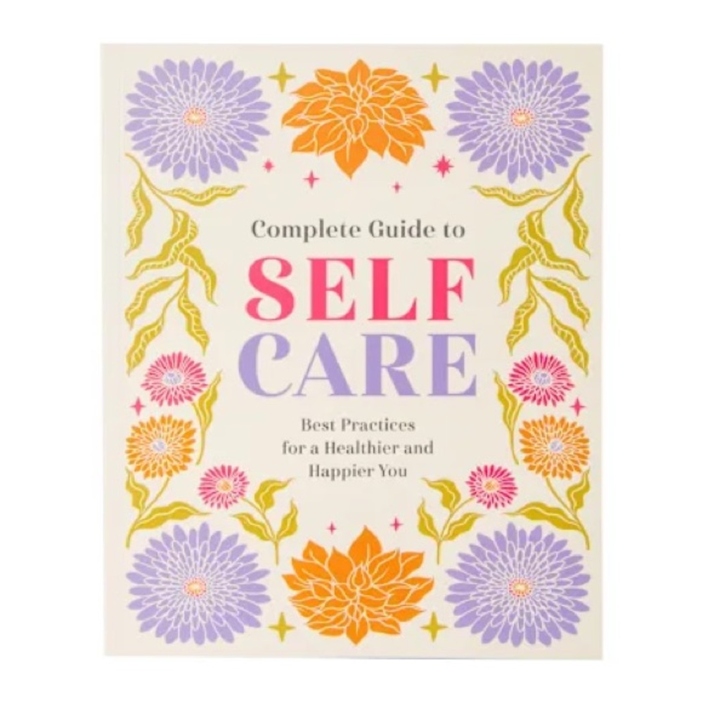 Complete Guide to Self Care Best Practices for a Healthier Happier You